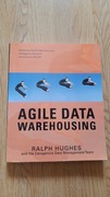 Agile Data Warehousing. Ralph Hughes