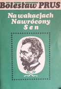 Na wakacjach nawrócony sen Bolesław Prus 
