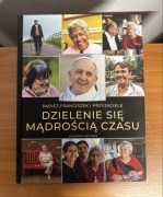 Dzielenie się mądrością czasu. Papież Franciszek i przyjaciele