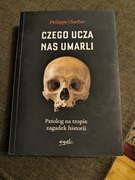 Philippe Charlier Czego uczą nas umarli nowa
