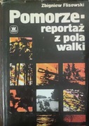 Pomorze : reportaż z pola walki - Zbigniew Flisowski