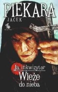 Jacek Piekara. Ja inkwizytor. Wieże do nieba