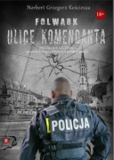 Folwark. Ulice komendanta. Norbert G. Kościesza - NOWOŚĆ z autografem!