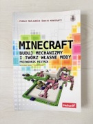Minecraft. Buduj mechanizmy i twórz własne mody. Przewodnik mistrza Monk M.