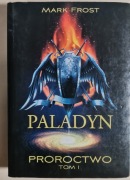 Paladyn. Proroctwo. Mark Frost.