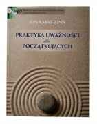 Praktyka uważności dla początkujących Kabat-Zinn