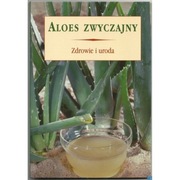Aloes zwyczajny Zdrowie i uroda