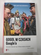 Gogol w czasach Google'a Wacław Radziwinowicz