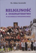 RELIGIJNOŚĆ A DUSZPASTERSTWO W AGLOMERACJI WIELKOMIEJSKIEJ - ks. Jaczewski
