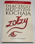 Dlaczego mężczyźni kochają zołzy - Sherry Argov