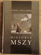 Paweł Milczarek. Historia Mszy. 