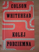 Colson Whitehead - Kolej podziemna