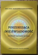 Dr n. med. Marzanna Radziszewska - Poszukująca (nie)świadomość