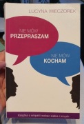 Nie mów przepraszam, nie mów kocham - Lucyna Wieczorek