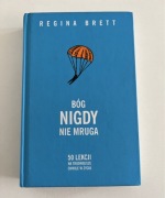 Bóg nigdy nie mruga Regina Brett
