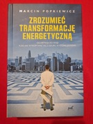 Marcin Popkiewicz Zrozumieć transformację energetyczną