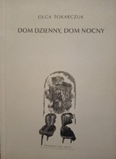 Olga Tokarczuk Dom dzienny, dom nocny 