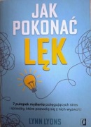 Jak pokonać lęk Lynn Lyons,