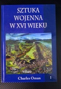Sztuka Wojenna w XVI Wieku, Charles Oman   wydanie 2013 