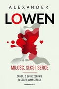 Miłość, seks i serce - Alexander Lowen