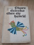 Chore dziecko chce się bawić.