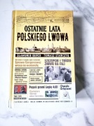Ostatnie lata polskiego Lwowa Twarda oprawa okładka S.Koper S. Stańczyk