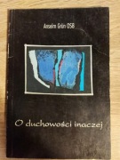 Anselm Grun OSB - O duchowości inaczej
