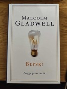 Błysk! Potęga przeczucia - Malcolm Gladwell