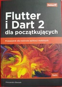 Flutter i Dart 2 dla początkujących Przewodnik dla twórców aplikacji 