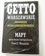 Getto Warszawskie Przewodnik po nieistniejącym mieście Paweł Weszpiński 
