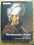 Rembrandt's Orient. West Meets East in Dutsch art of the 17th Century. 