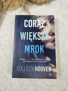 Coraz większy mrok - Colleen Hoover, książka, thriller psychologiczny