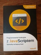Programowanie funkcyjne z JavaScriptem. Sposoby na lepszy kod