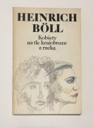 Heinrich Böll - Kobiety na tle krajobrazu z rzeką