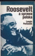 Roosevelt a sprawa Polska – Longin Pastusiak