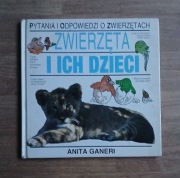 Zwierzęta i ich dzieci - Anita Ganeri