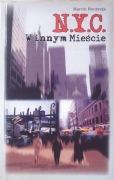 Marcin Pieczyrak: N.Y.C. W innym Mieście