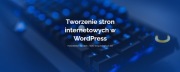 Tworzenie stron internetowych WordPress