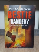Bestie Bandery. Kaci Małopolski Wschodniej (Marek A. Koprowski) WOŁYŃ