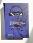 Wywózka Deportacja mieszkańców Górnego Śląska do obozów pracy przymusowej 