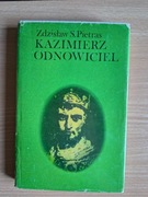 Kazimierz Odnowiciel - Zdzislaw S Pietras