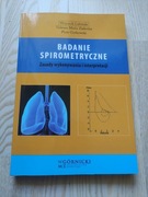 Badanie spirometryczne Zasady wykonywania i interpretacji Lubiński Wojciech