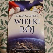 "Wielki Bój "  Ellen G.White.