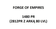 Forge Of Empires E, paczki!! 1480 PR (2812 z arką)