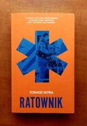 Książka Ratownik – Tomasz Mitra | Brutalna codzienność służb medycznych 