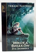 Wrota Światów: Zła Piosenka Tomasz Pacyński fantasy *wyprzedaż książek*