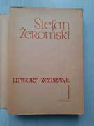 Stefan Żeromski. Utwory wybrane tom I