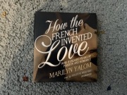 How the French invented Love Marilyn Yalom