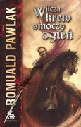 Romuald Pawlak - Wilcza krew, smoczy ogień 