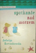 Spotkanie nad morzem Jadwiga Korczakowska